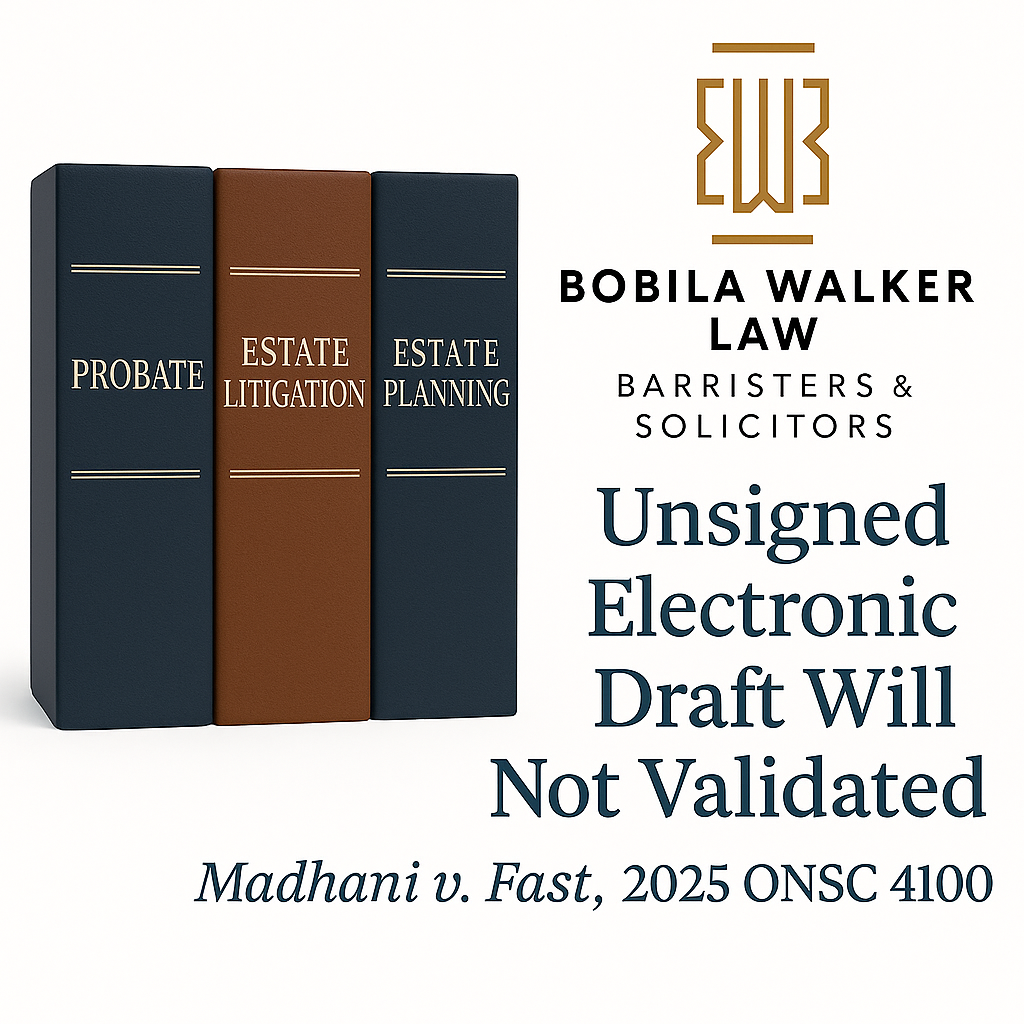 Unsigned Electronic Draft Will Found Invalid: Court Confirms Limits of Ontario’s Curative Powers